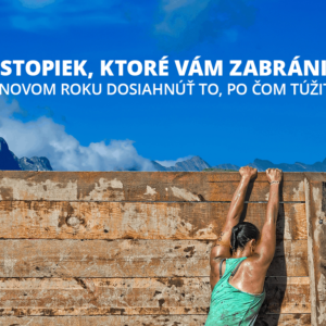 5 STOPIEK, ktoré vám zabránia v novom roku dosiahnúť to, po čom túžite
