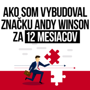 Ako som vybudoval značku Andy Winson za 12 mesiacov