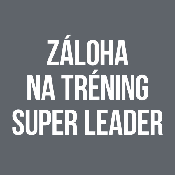 Záloha na tréning Super Leader