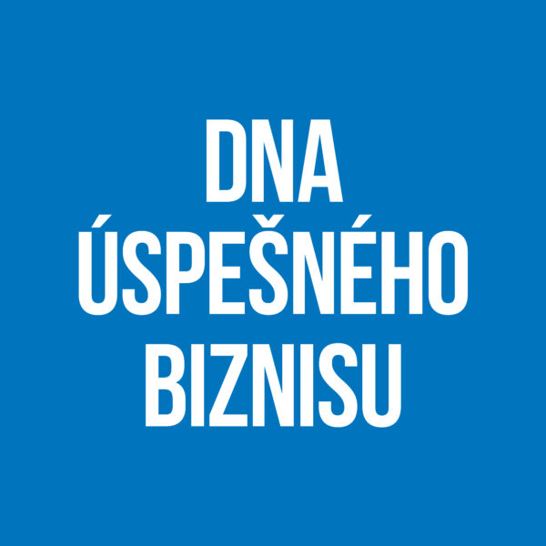 DNA úspešného biznisu