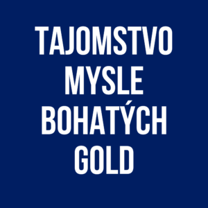 1x GOLD vstupenka Tajomstvo Mysle Bohatých + 2x SILVER vstupenka 25 Hodín k Úspechu